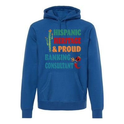 Hispanic Heritage And Proud Banking Consultant Cool Gift Premium Hoodie