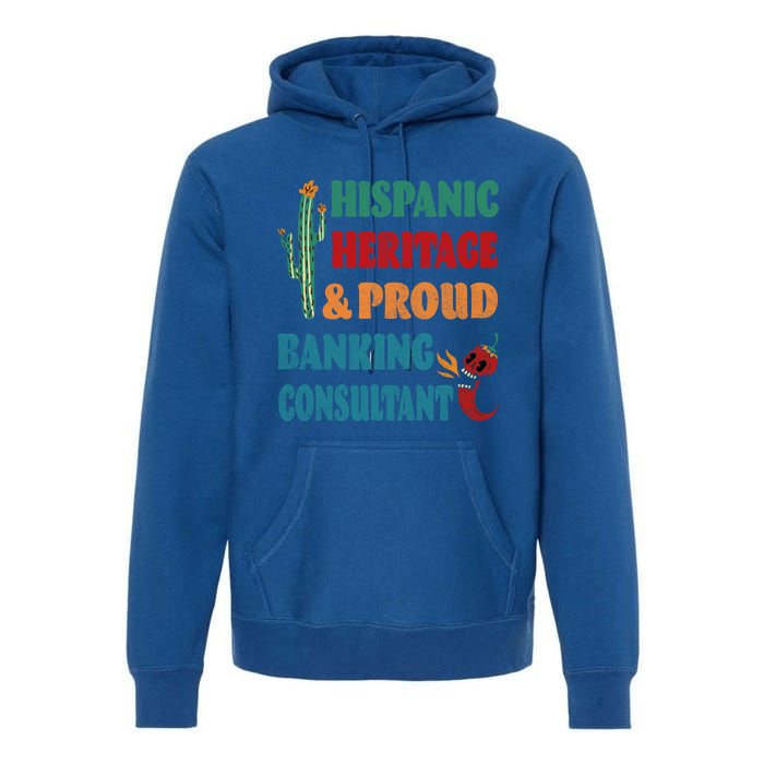 Hispanic Heritage And Proud Banking Consultant Cool Gift Premium Hoodie