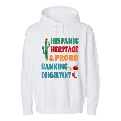 Hispanic Heritage And Proud Banking Consultant Cool Gift Garment-Dyed Fleece Hoodie