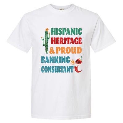 Hispanic Heritage And Proud Banking Consultant Cool Gift Garment-Dyed Heavyweight T-Shirt