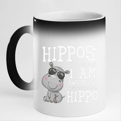 Hippopotamus Hippos Are Awesome Therefore I Am A Hippo 11oz Black Color Changing Mug