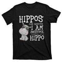 Hippopotamus Hippos Are Awesome Therefore I Am A Hippo T-Shirt