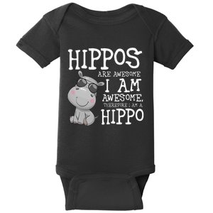 Hippopotamus Hippos Are Awesome Therefore I Am A Hippo Baby Bodysuit