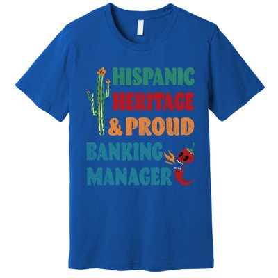 Hispanic Heritage And Proud Banking Ager Gift Premium T-Shirt