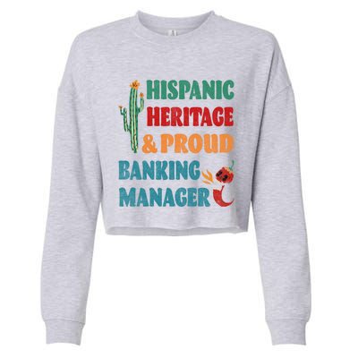 Hispanic Heritage And Proud Banking Ager Gift Cropped Pullover Crew