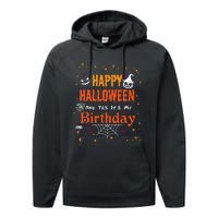 Happy Halloween And Yes Its My Birthday Fun Party Halloween Performance Fleece Hoodie