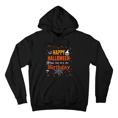 Happy Halloween And Yes Its My Birthday Fun Party Halloween Hoodie