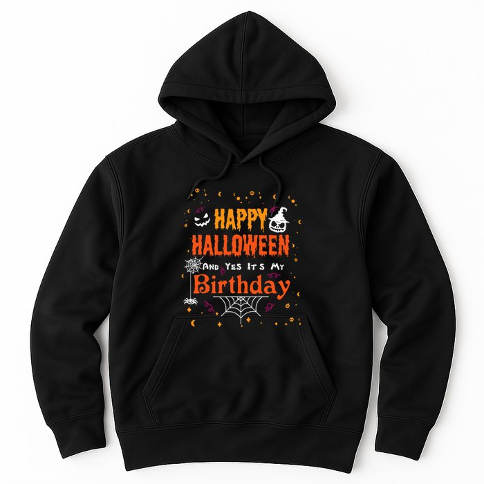 Happy Halloween And Yes Its My Birthday Fun Party Halloween Hoodie