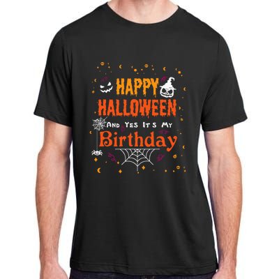 Happy Halloween And Yes Its My Birthday Fun Party Halloween Adult ChromaSoft Performance T-Shirt