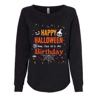 Happy Halloween And Yes Its My Birthday Fun Party Halloween Womens California Wash Sweatshirt