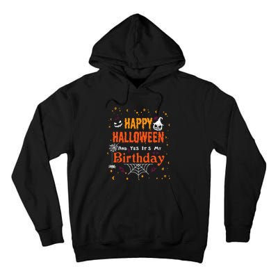 Happy Halloween And Yes Its My Birthday Fun Party Halloween Tall Hoodie