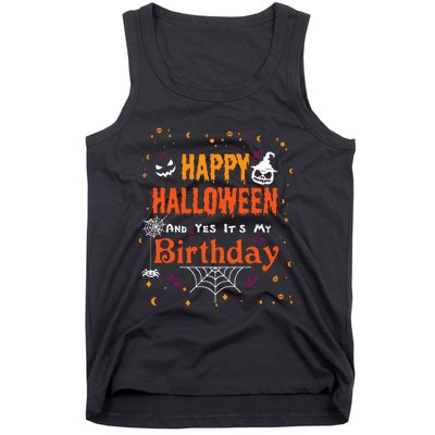 Happy Halloween And Yes Its My Birthday Fun Party Halloween Tank Top