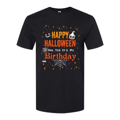 Happy Halloween And Yes Its My Birthday Fun Party Halloween Softstyle CVC T-Shirt