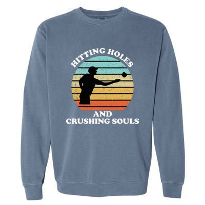 Hitting Holes And Crushing Souls Garment-Dyed Sweatshirt