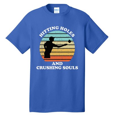 Hitting Holes And Crushing Souls Tall T-Shirt