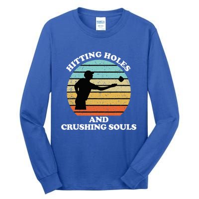 Hitting Holes And Crushing Souls Tall Long Sleeve T-Shirt