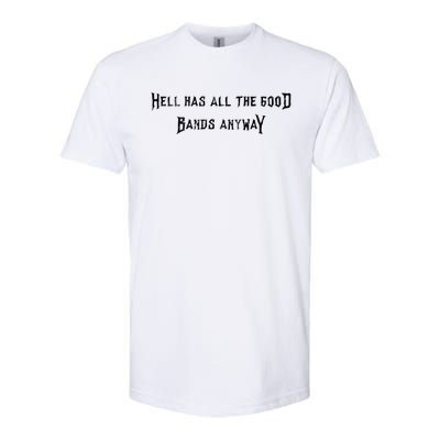 Hell Has All The Good Bands Anyway Sarcastic Music Lovers Gift Softstyle CVC T-Shirt