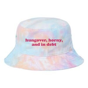 Hungover Horny And In Debt Tie Dye Newport Bucket Hat