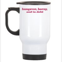 Hungover Horny And In Debt Stainless Steel Travel Mug