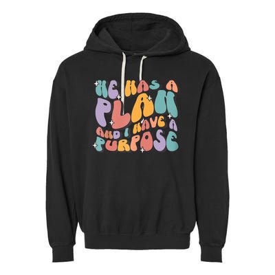 He Has A Plan And I Have A Purpose Christian Men Women Garment-Dyed Fleece Hoodie