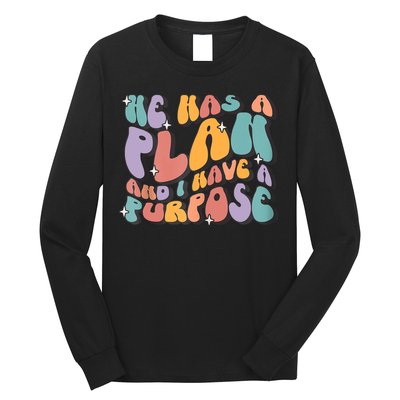 He Has A Plan And I Have A Purpose Christian Men Women Long Sleeve Shirt
