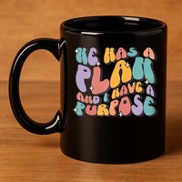 He Has A Plan And I Have A Purpose Christian Men Women 11oz C Handle Ceramic Mug