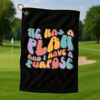 He Has A Plan And I Have A Purpose Christian Men Women Golf Towel