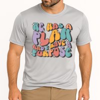 He Has A Plan And I Have A Purpose Christian Men Women Cooling Performance Crew T-Shirt