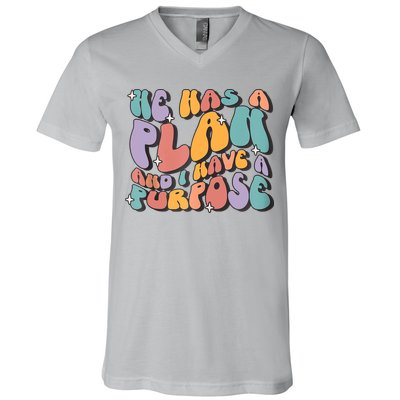 He Has A Plan And I Have A Purpose Christian Men Women V-Neck T-Shirt