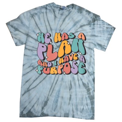 He Has A Plan And I Have A Purpose Christian Men Women Tie-Dye T-Shirt
