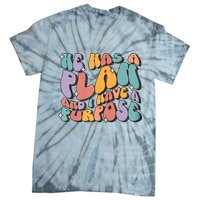 He Has A Plan And I Have A Purpose Christian Men Women Tie-Dye T-Shirt