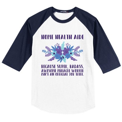 Home Health Aide Miracle Worker Isn't An Job Title Cool Gift Baseball Sleeve Shirt