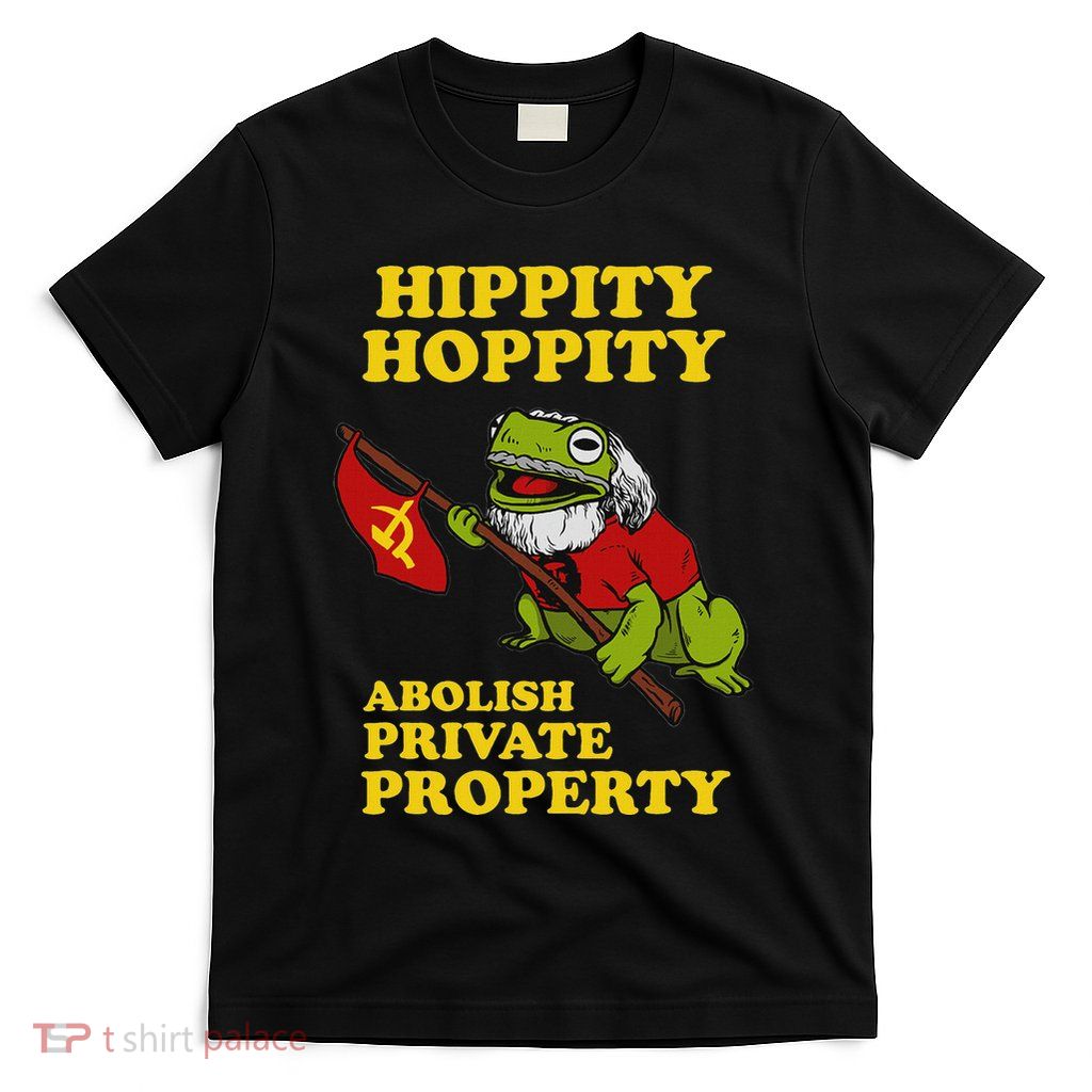 Hippity Hoppity Abolish Private Property Frog Meme T-Shirt