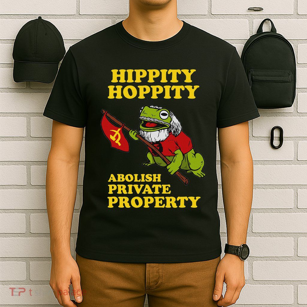 Hippity Hoppity Abolish Private Property Frog Meme T-Shirt