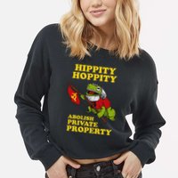 Hippity Hoppity Abolish Private Property Frog Meme Cropped Pullover Crew