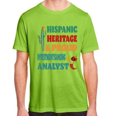 Hispanic Heritage And Proud Investt Banking Analyst Great Gift Adult ChromaSoft Performance T-Shirt