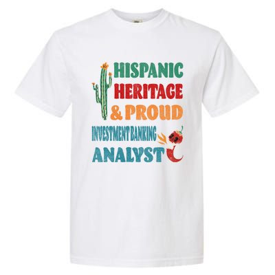 Hispanic Heritage And Proud Investt Banking Analyst Great Gift Garment-Dyed Heavyweight T-Shirt