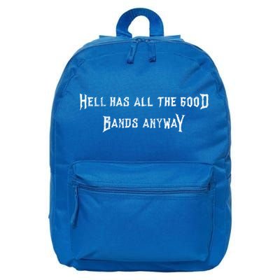 Hell Has All The Good Bands Anyway Sarcastic Music Lovers Gift 16 in Basic Backpack