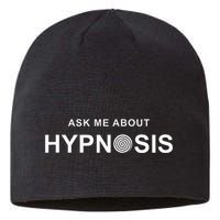 Hypnosis Hypnotist Ask Me About Hypnosis Hypnotic Apparel Sustainable Beanie