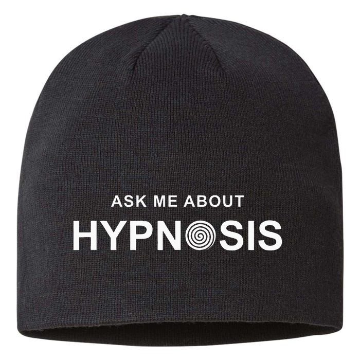 Hypnosis Hypnotist Ask Me About Hypnosis Hypnotic Apparel Sustainable Beanie