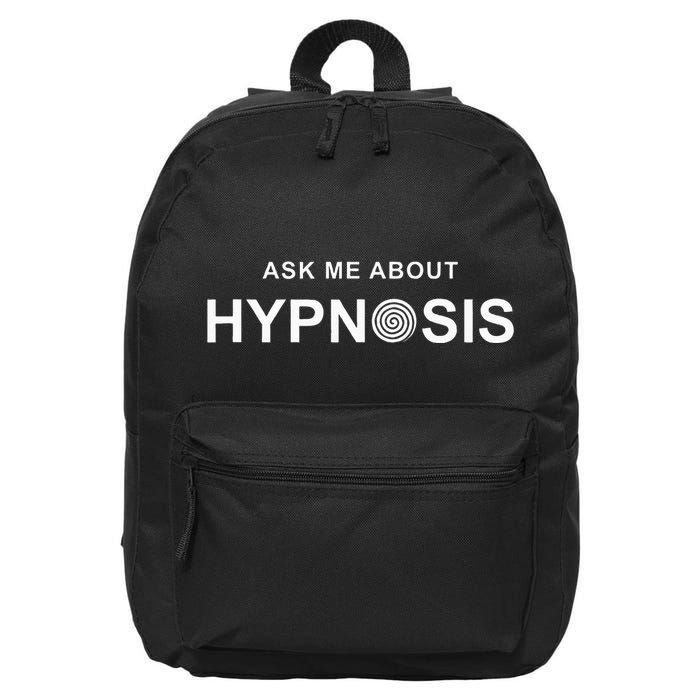 Hypnosis Hypnotist Ask Me About Hypnosis Hypnotic Apparel 16 in Basic Backpack