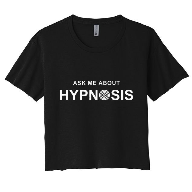 Hypnosis Hypnotist Ask Me About Hypnosis Hypnotic Apparel Crop Top