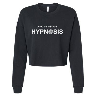 Hypnosis Hypnotist Ask Me About Hypnosis Hypnotic Apparel Cropped Pullover Crew