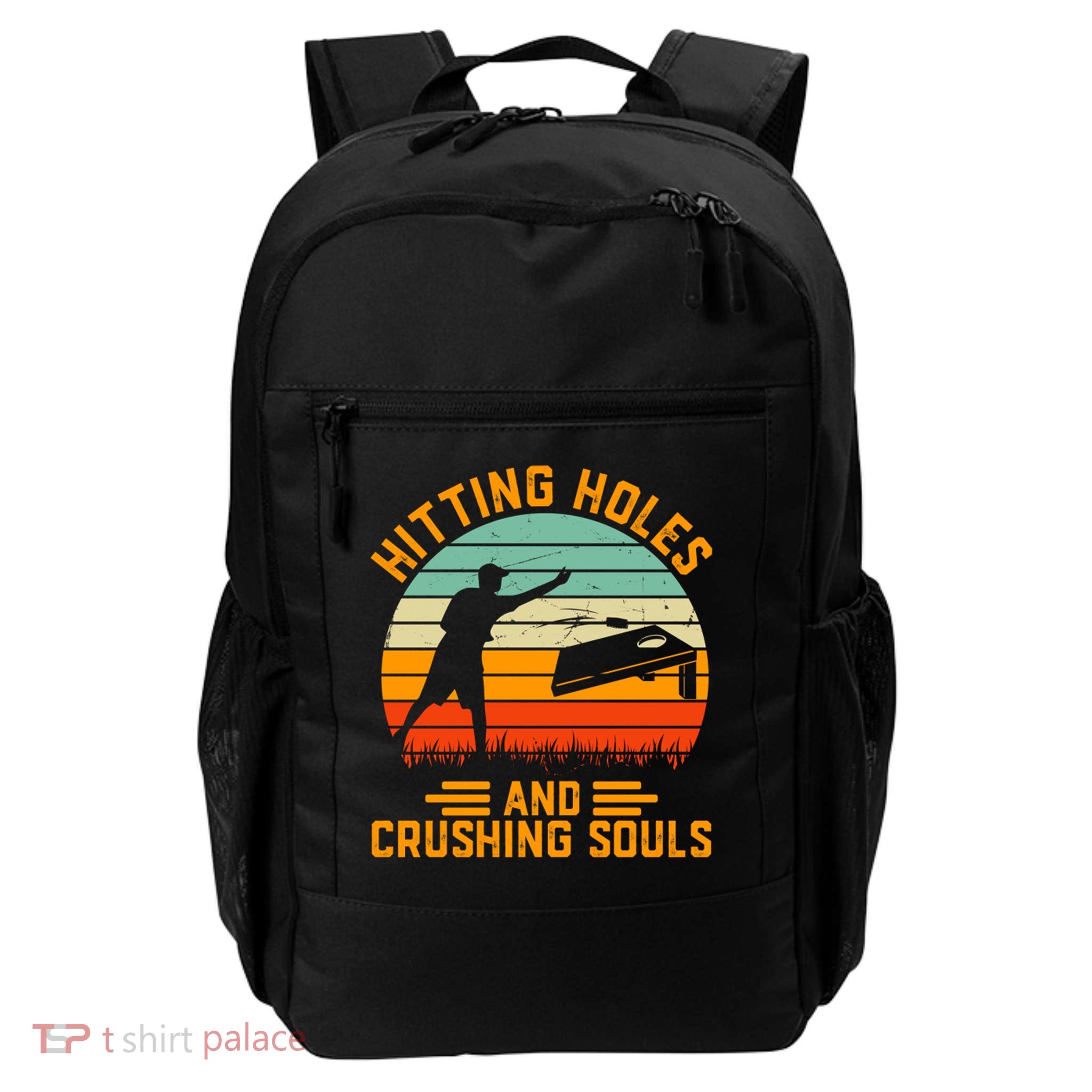 Hitting Holes And Crushing Souls Cornhole Daily Commute Backpack