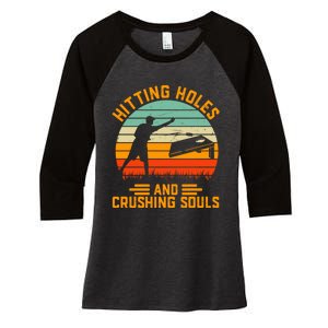 Hitting Holes And Crushing Souls Cornhole Women's Tri-Blend 3/4-Sleeve Raglan Shirt