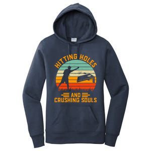 Hitting Holes And Crushing Souls Cornhole Women's Pullover Hoodie