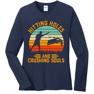 Hitting Holes And Crushing Souls Cornhole Ladies Long Sleeve Shirt