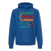 Hispanic Heritage And Proud Clinical Social Worker Cute Gift Premium Hoodie