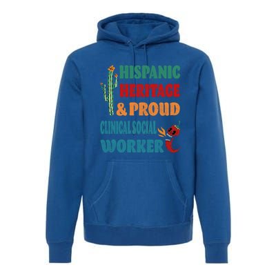 Hispanic Heritage And Proud Clinical Social Worker Cute Gift Premium Hoodie