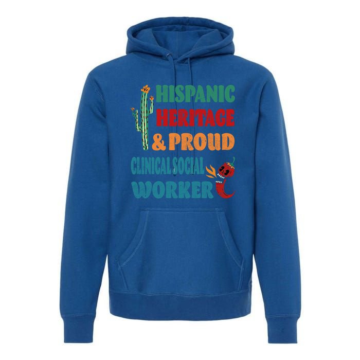 Hispanic Heritage And Proud Clinical Social Worker Cute Gift Premium Hoodie